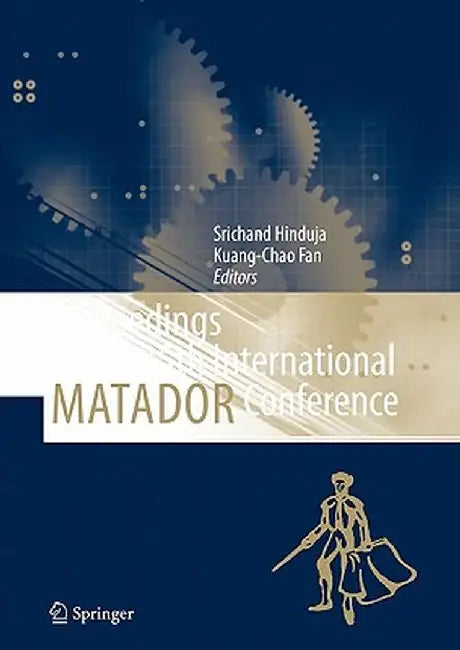 Proceedings of the 35th International Matador Conference: Formerly the International Machine Tool Design and Research Conference by Srichand Hinduja