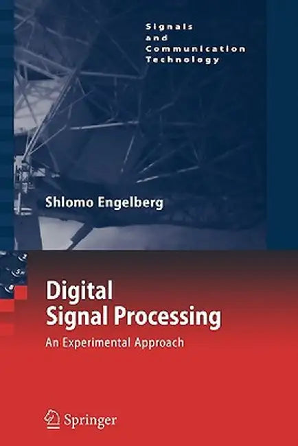 Digital Signal Processing: An Experimental Approach by Shlomo Engelberg