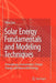 Solar Energy Fundamentals and Modeling Techniques: Atmosphere, Environment, Climate Change and Renewable Energy by Zekai Sen
