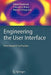 Engineering the User Interface: From Research to Practice by Miguel Redondo