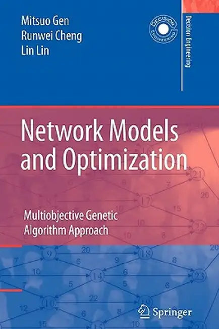 Network Models and Optimization: Multiobjective Genetic Algorithm Approach by Mitsuo Gen