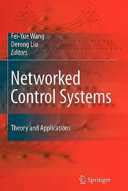 Networked Control Systems: Theory and Applications by Fei-Yue Wang