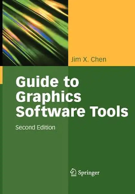 Guide to Graphics Software Tools by Jim X. Chen