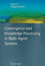 Convergence and Knowledge Processing in Multi-Agent Systems by Maria Chli