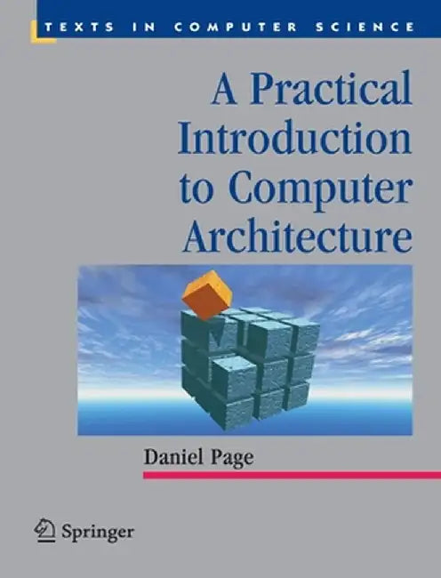 A Practical Introduction to Computer Architecture by Daniel Page