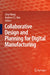 Collaborative Design and Planning for Digital Manufacturing by Lihui Wang