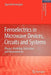 Ferroelectrics in Microwave Devices, Circuits and Systems: Physics, Modeling, Fabrication and Measurements by Spartak Gevorgian