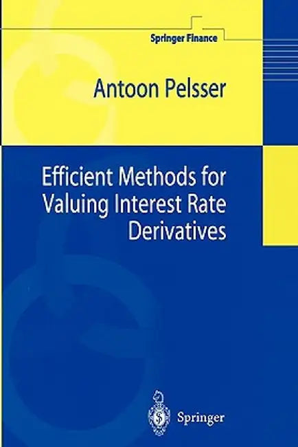 Efficient Methods for Valuing Interest Rate Derivatives by Antoon Pelsser