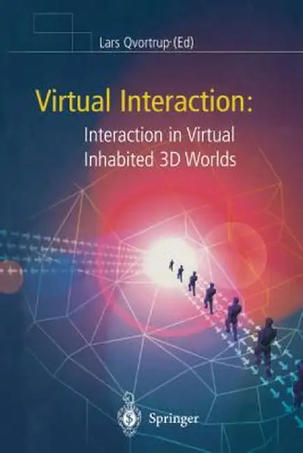 Virtual Interaction: Interaction in Virtual Inhabited 3D Worlds by E. Granum