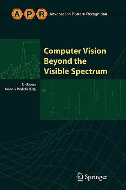 Computer Vision Beyond the Visible Spectrum by Bir Bhanu