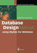 Database Design Manual: Using MySQL for Windows by Matthew Norman