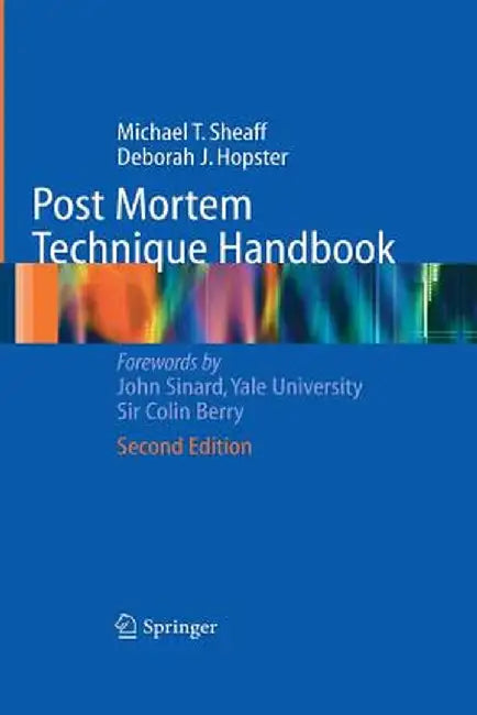 Post Mortem Technique Handbook by Michael T. Sheaff