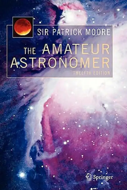 The Amateur Astronomer by Patrick Moore