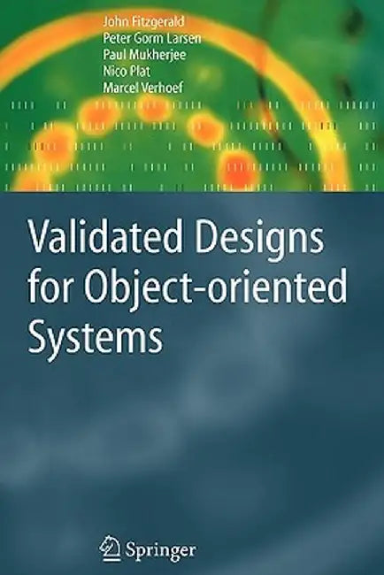 Validated Designs for Object-Oriented Systems by John Fitzgerald