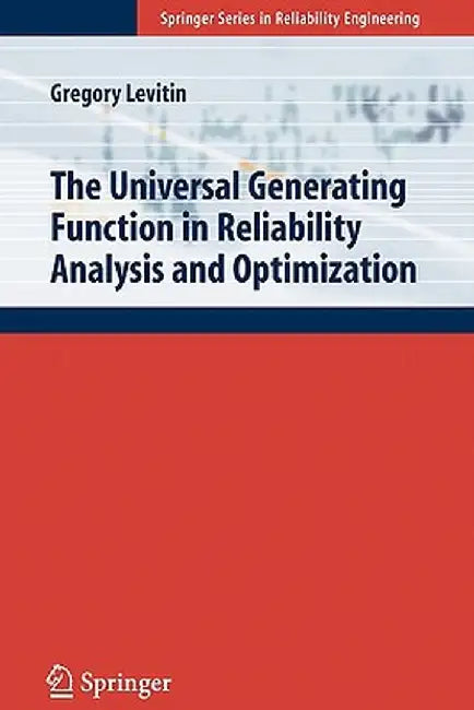 The Universal Generating Function in Reliability Analysis and Optimization by Gregory Levitin