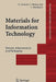 Materials for Information Technology: Devices, Interconnects and Packaging by Ehrenfried Zschech