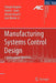 Manufacturing Systems Control Design: A Matrix-Based Approach by Stjepan Bogdan
