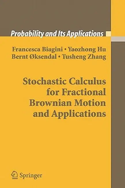 Stochastic Calculus for Fractional Brownian Motion and Applications by Francesca Biagini