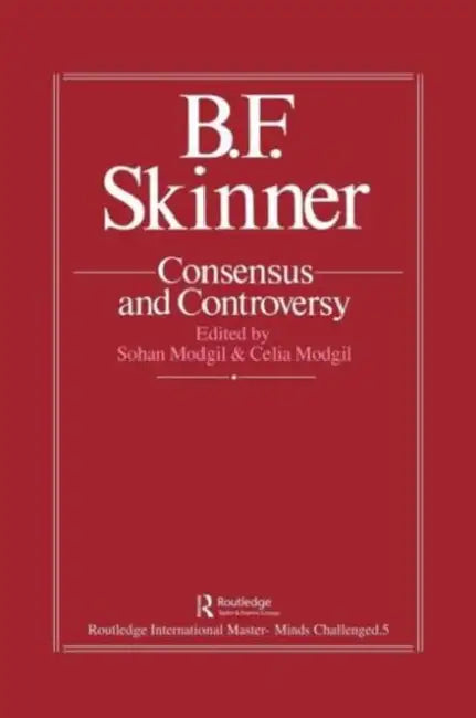 B.F. Skinner: Consensus and Controversy by Sohan Modgil, Celia Modgil