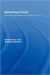 Becoming Critical: Education Knowledge and Action Research by Wilfred Carr, Stephen Kemmis