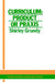 Curriculum: Product or Praxis? by Shirley Grundy University of New England