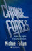 Change Forces: Probing the Depths of Educational Reform by Michael Fullan
