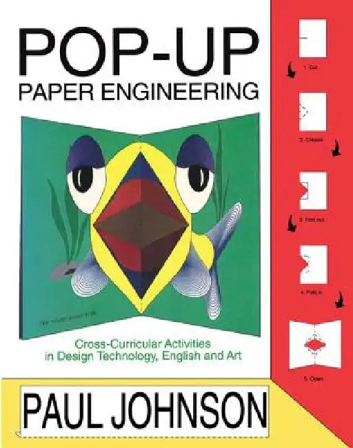 Pop-Up Paper Projects: Step-By-Step Paper Engineering for All Ages by Paul Johnson