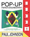 Pop-Up Paper Projects: Step-By-Step Paper Engineering for All Ages by Paul Johnson