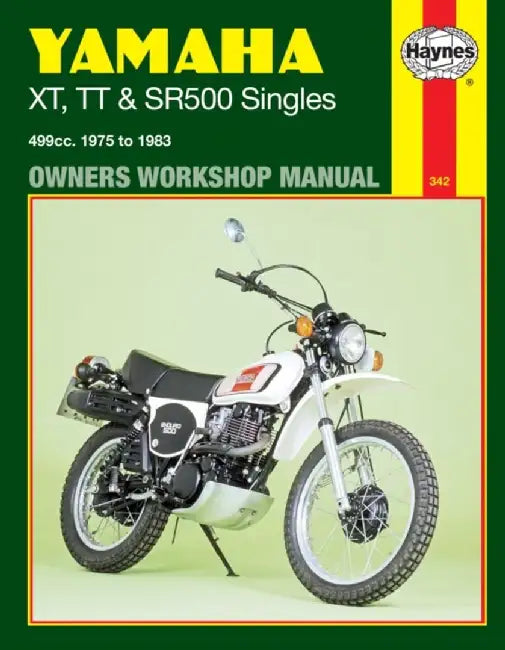Yamaha XT, Tt, and Sr 500 Singles Owners Workshop Manual, No. 342: '75-'83 by John Haynes