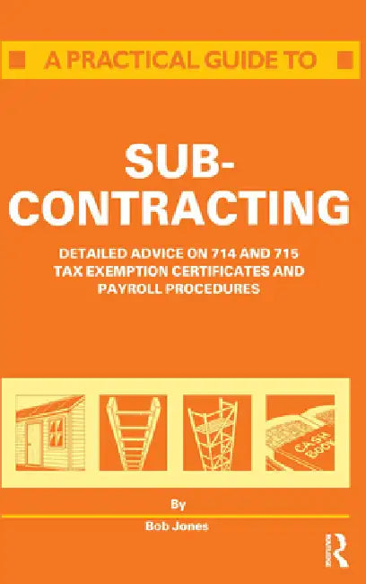 A Practical Guide to Subcontracting by R. Jones