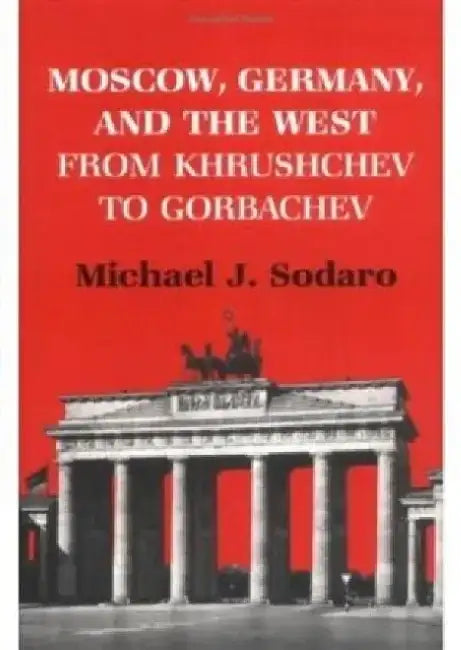 Moscow, Germany and the West by Gunther (, Professor of Law, International University College, Turin, and Excellence Cluster Normative Orders, Goethe-Universitat Frankfurt) Teubner
