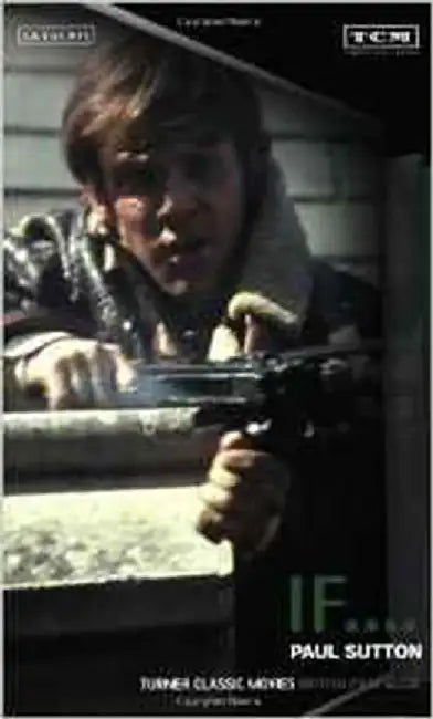 If...: Turner Classic Movies British Film Guide by Paul Sutton