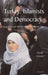 Turkey, Islamists and Democracy: Transition and Globalisation in a Muslim State by Yildiz Atasoy