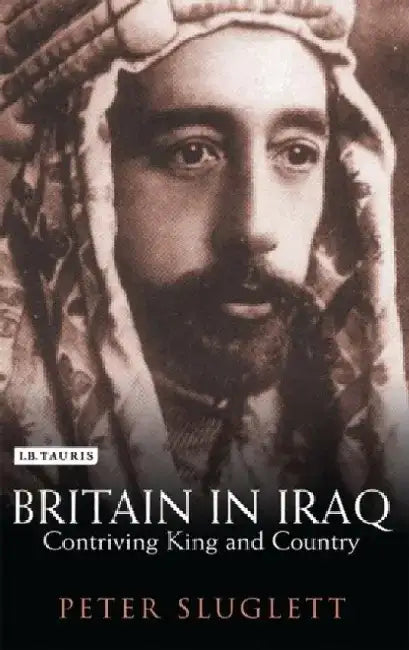 Britain in Iraq by Grace Elizabeth (Professor of History and American Studies, Professor of History and American Studies, University of Virginia) Hale