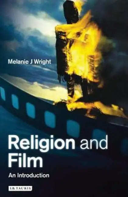 Religion and Film: An Introduction by Melanie J. Wright