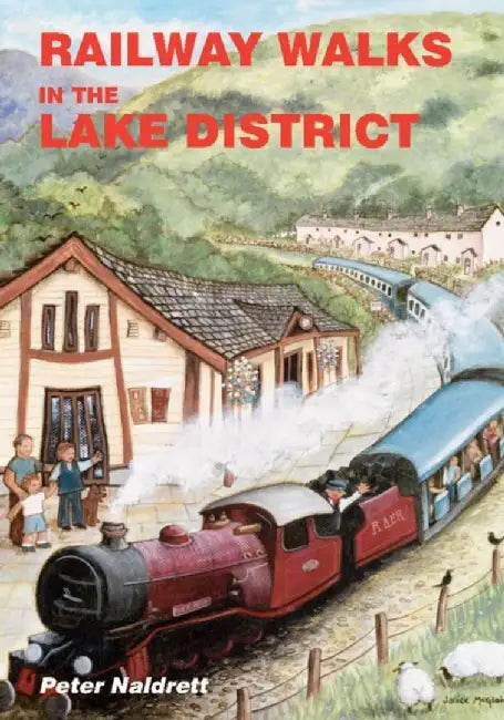 Railway Walks in the Lake District by Peter Naldrett