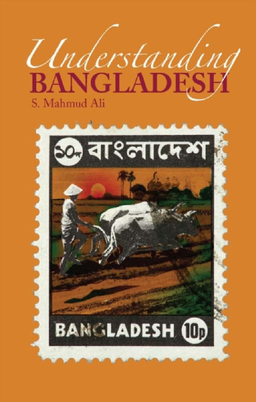 Understanding Bangladesh by S. Mahmud Ali