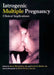 Iatrogenic Multiple Pregnancy: Clinical Implications by Isaac Blickstein, L.G. Keith