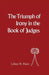 Triumph of Irony in the Book of Judges by Lillian R. Klein