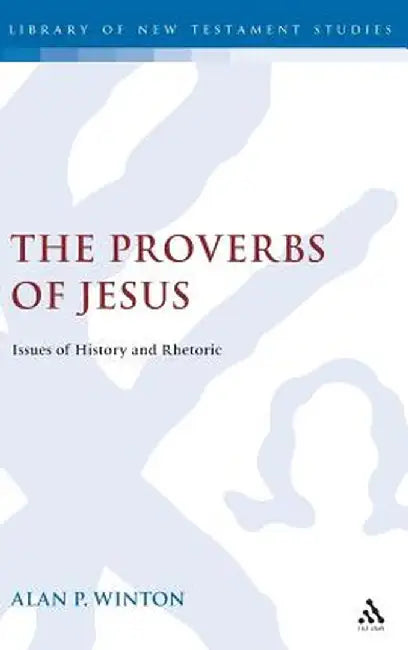 The Proverbs of Jesus by Alan Winton
