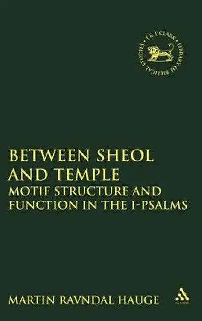 Between Sheol and Temple by Martin Ravndal Hauge