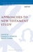 Approaches to New Testament Study by Stanley E. Porter