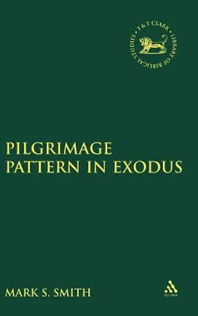 Pilgrimage Pattern in Exodus by Mark S. Smith