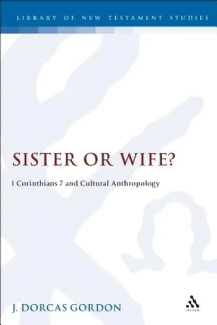 Sister or Wife? by J. Dorcas Gordon