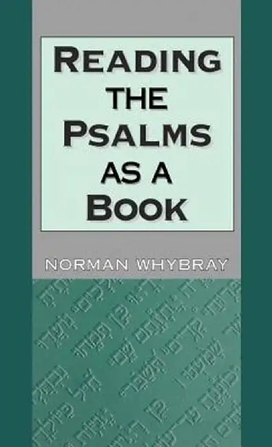 Reading the Psalms as a Book by R. Norman Whybray