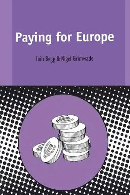 Paying for Europe by Iain Begg
