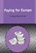 Paying for Europe by Iain Begg