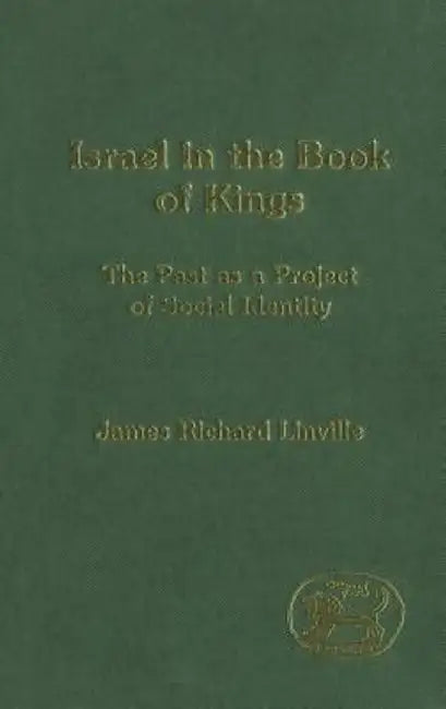 Israel in the Book of Kings by James Richard Linville