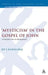 Mysticism in the Gospel of John by Jey Kanagaraj
