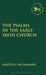 Psalms in the Early Irish Church by Martin J. McNamara